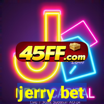 jerry bet